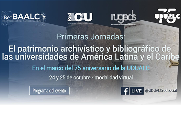 Primeras Jornadas: El Patrimonio Archivístico y Bibliográfico de las Universidades de América Latina y el Caribe